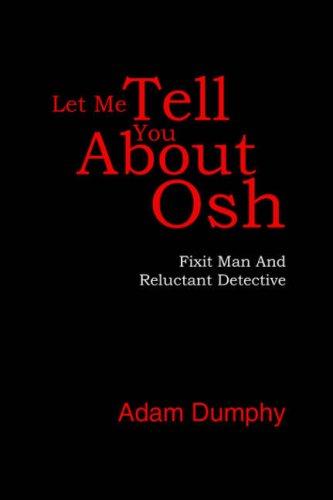 Let Me Tell You About Osh