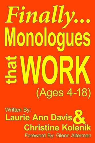 Finally...Monologues that Work (Ages 4-18)