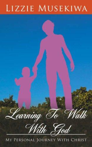 Learning To Walk With God