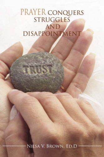 Prayer Conquers Struggles and Disappointment