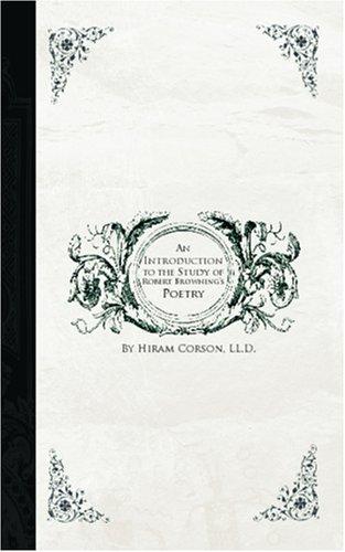 An Introduction To The Study Of Robert Browning's Poetry