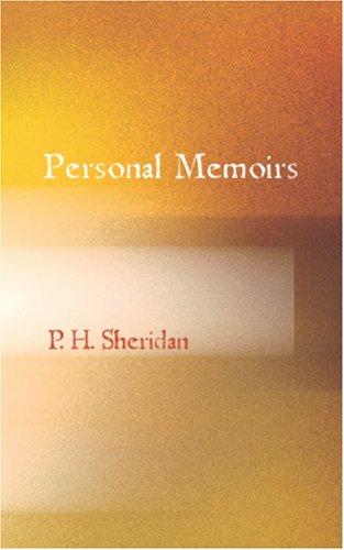 Personal Memoirs of P. H. Sheridan, General, United States Army