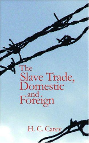 The Slave trade, domestic and foreign