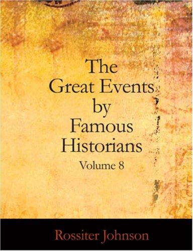 The Great Events by Famous Historians, Volume 8