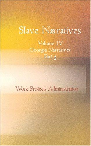 Slave Narratives Volume IV Georgia Narratives Part 3