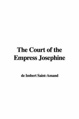 The Court of the Empress Josephine