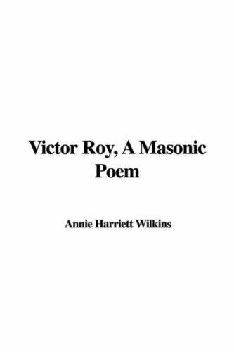 Victor Roy, A Masonic Poem