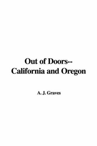 Out of Doors--California and Oregon