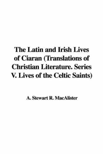 The Latin and Irish Lives of Ciaran