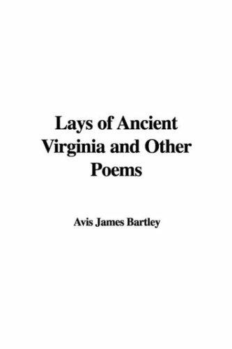 Lays of Ancient Virginia and Other Poems