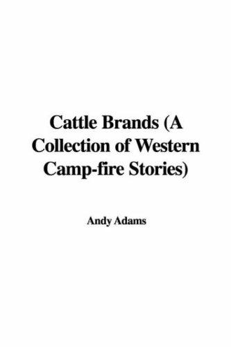 Cattle Brands (A Collection of Western Camp-fire Stories)