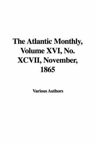 The Atlantic Monthly, Volume XVI, No. XCVII, November, 1865