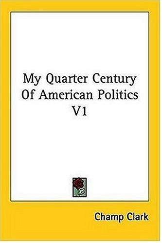 My Quarter Century Of American Politics V1