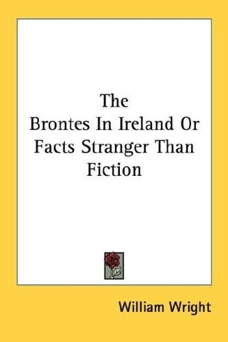 The Brontes In Ireland Or Facts Stranger Than Fiction