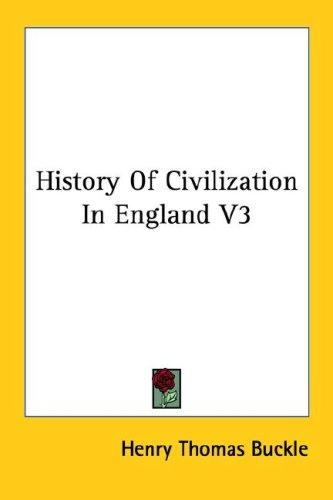 History Of Civilization In England V3