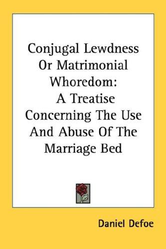 Conjugal Lewdness Or Matrimonial Whoredom