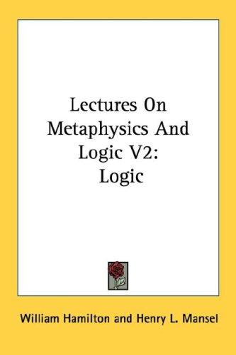 Lectures On Metaphysics And Logic V2