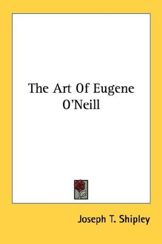 The Art Of Eugene O'Neill