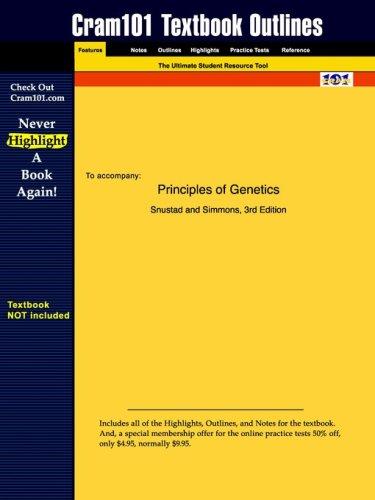 Studyguide for Principles of Genetics by Snustad & Simmons, ISBN 9780471441809 (Cram101 Textbook Outlines)