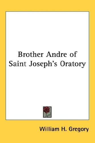 Brother Andre Of Saint Joseph's Oratory