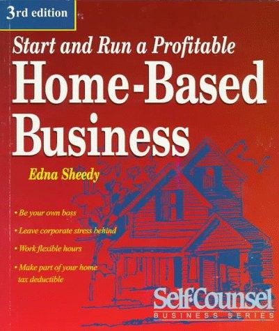 Start and Run a Profitable Home-Based Business (Self-Counsel Business Series)
