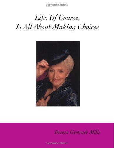 Life, of course, is all about making choices