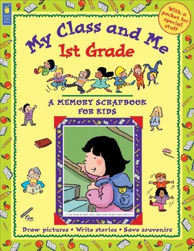 My Class and Me 1st Grade (Memory Scrapbook for Kids)