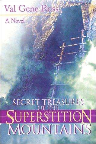 Secret treasures of the Superstition Mountains