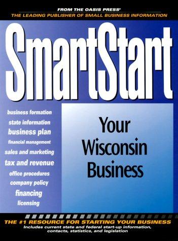 Smartstart Your Wisconsin Business (Smartstart (Oasis Press))
