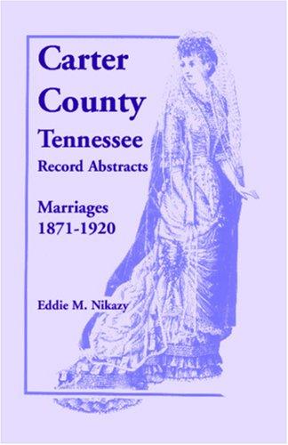 Carter County, Tennessee marriages, 1871-1920
