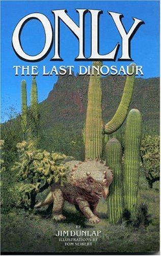 Only, the last dinosaur