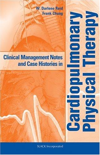 Clinical management notes and case histories in cardiopulmonary physical therapy