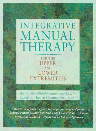 Integrative manual therapy for the upper and lower extremities