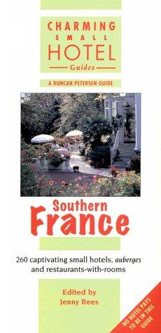 Southern France (Charming Small Hotel Guides Series)