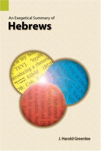 An exegetical summary of Hebrews