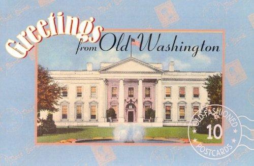 Greetings from Old Washington DC