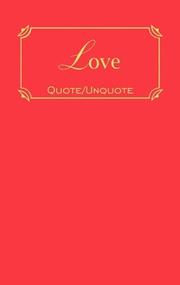 Love (Quote/Unquote Series)