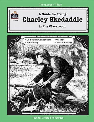 A Guide for Using Charley Skedaddle in the Classroom