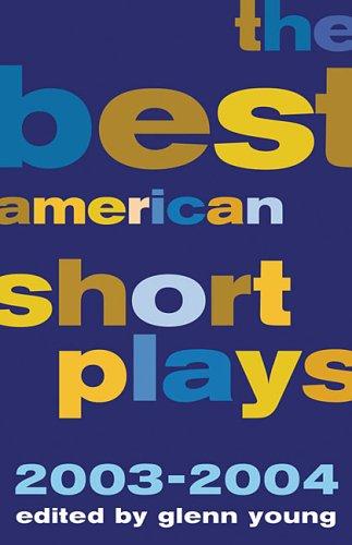 The Best American Short Plays 2003-2004 (Best American Short Plays)