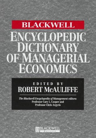 The Blackwell encyclopedic dictionary of managerial economics
