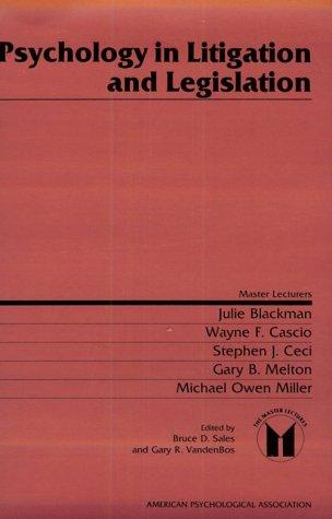 Psychology in litigation and legislation