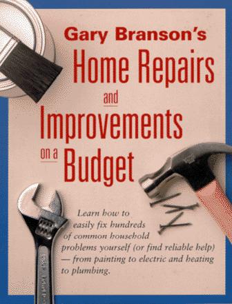 Gary Branson's home repairs and improvements on a budget