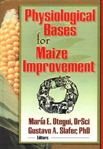 Physiological Bases for Maize Improvement