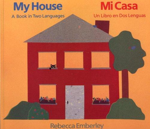 My House: A Book in Two Languages/Mi Casa