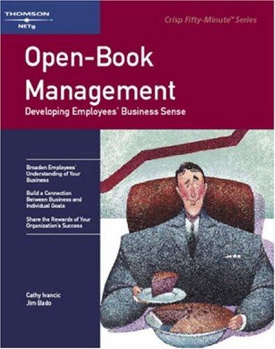 Open-Book Management Developing Employees Business Sense (Crisp Fifty-Minute Series)