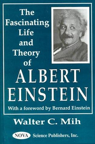 The Fascinating Life and Theory of Albert Einstein