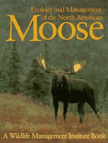 Ecology and management of the North American moose