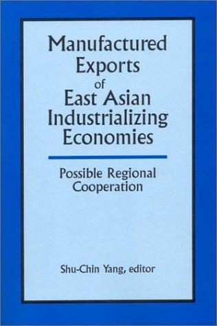 Manufactured Exports of East Asian Industrializing Economies