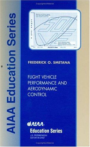 Flight Vehicle Performance and Aerodynamic Control (Aiaa Education Series)