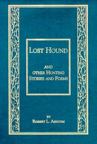 Lost Hound and Other Hunting Stories and Poems